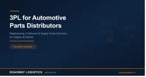 3PL for Automotive Parts Distributors in Calgary, Alberta