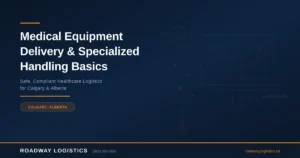 Medical Equipment Delivery & Specialized Handling Basics