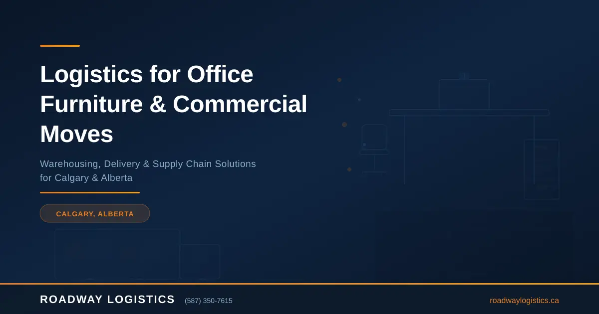 Logistics for Office Furniture and Commercial Moves