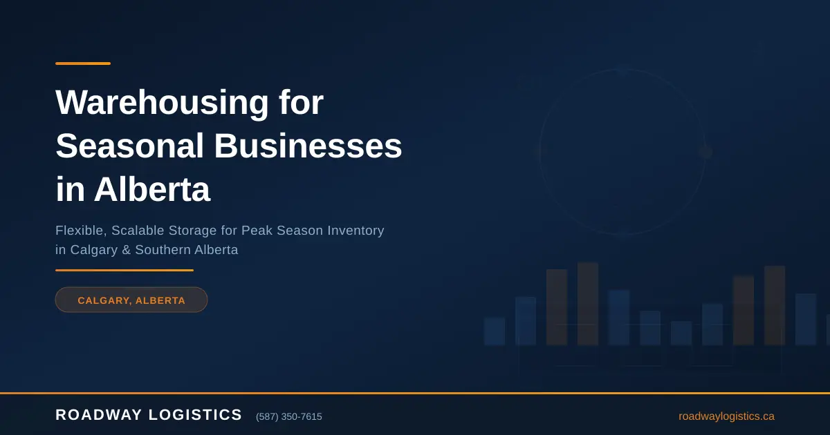 Warehousing for Seasonal Businesses in Alberta