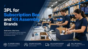 3PL for Subscription Box and Kit Assembly Brands in Calgary, Alberta